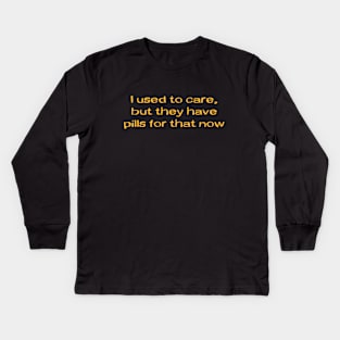 I used to care Kids Long Sleeve T-Shirt